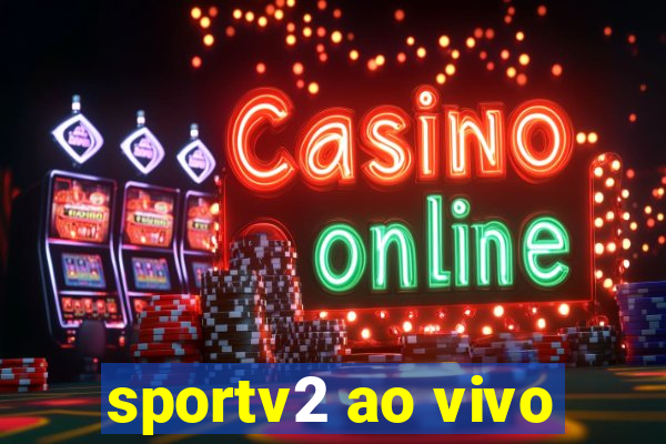 sportv2 ao vivo